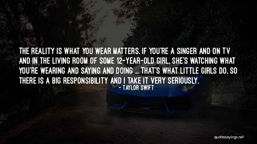 Doing What Matters Quotes By Taylor Swift