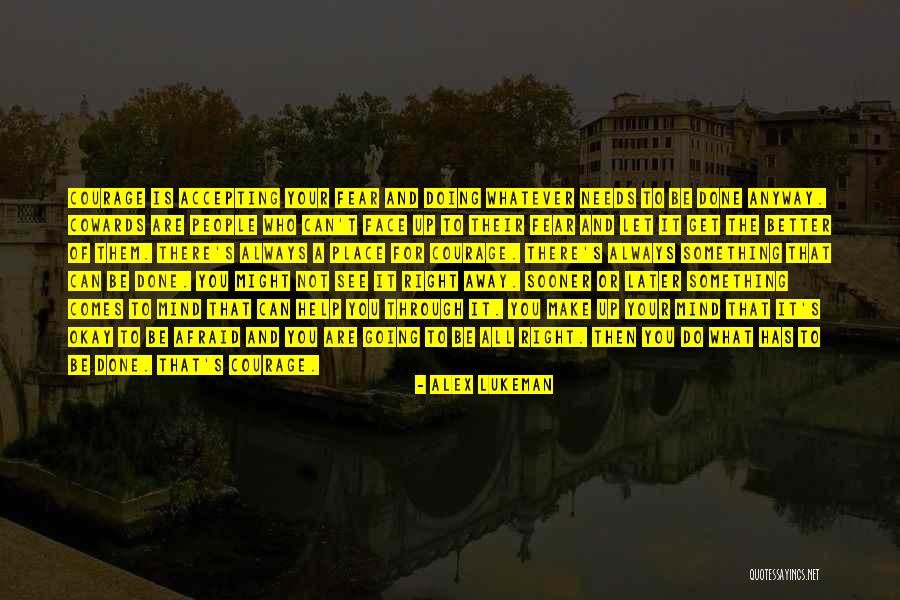 Doing What Needs To Be Done Quotes By Alex Lukeman Doing What Needs To Be Done Quotes By Alex Lukeman