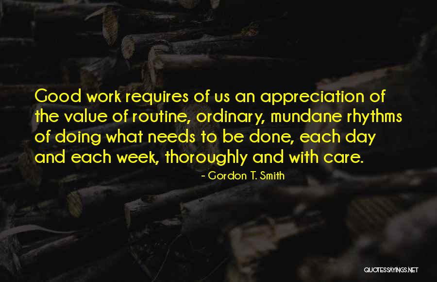 Doing What Needs To Be Done Quotes By Gordon T. Smith Doing What Needs To Be Done Quotes By Gordon T. Smith