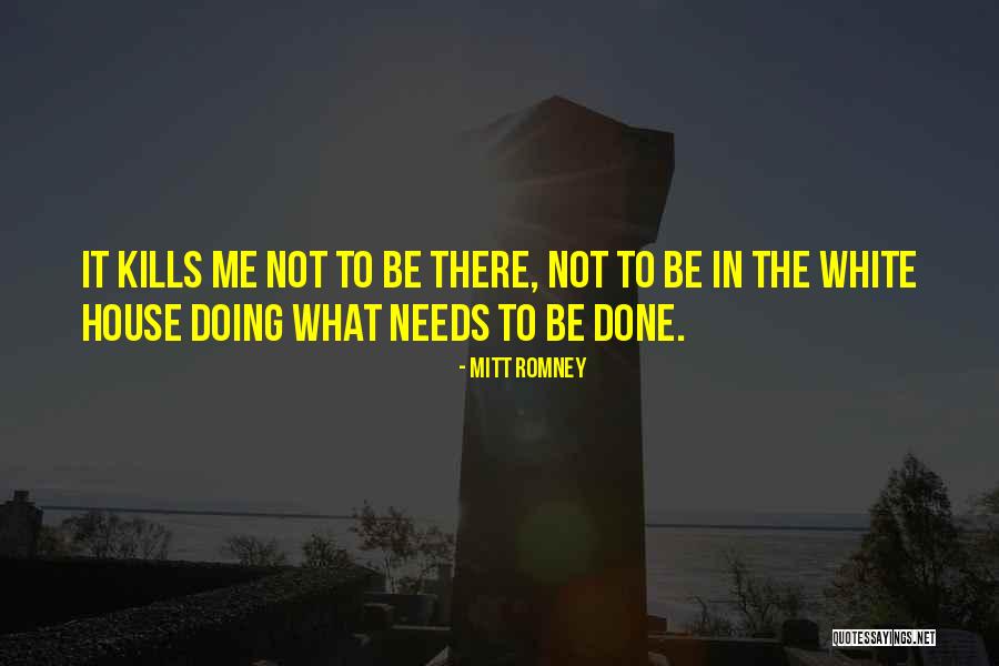 Doing What Needs To Be Done Quotes By Mitt Romney Doing What Needs To Be Done Quotes By Mitt Romney