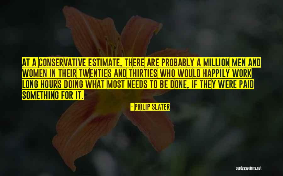 Doing What Needs To Be Done Quotes By Philip Slater Doing What Needs To Be Done Quotes By Philip Slater