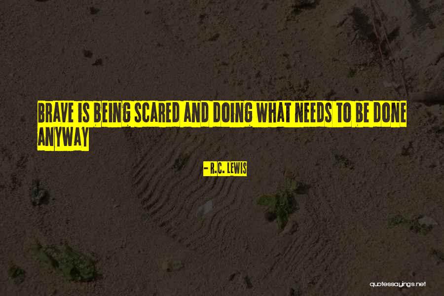 Doing What Needs To Be Done Quotes By R.C. Lewis Doing What Needs To Be Done Quotes By R.C. Lewis