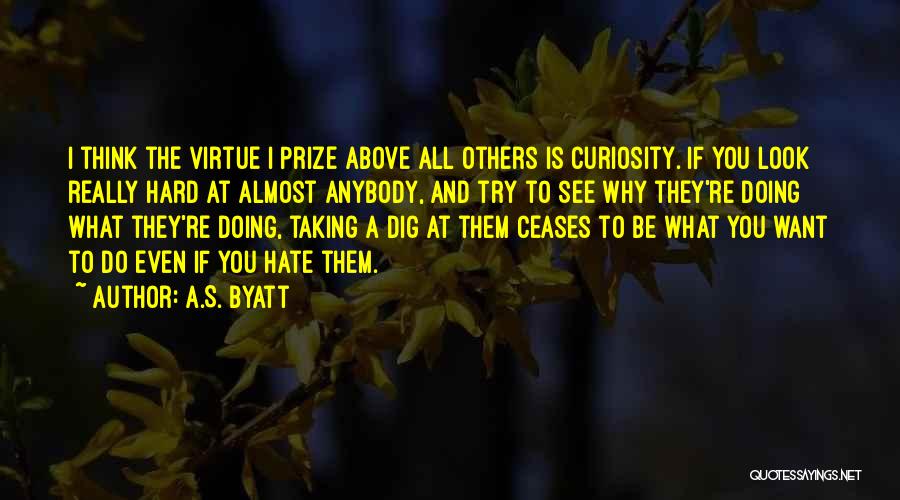 Doing What Others Want You To Do Quotes By A.S. Byatt