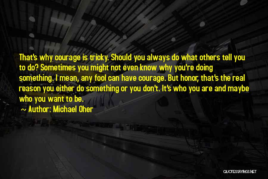 Doing What Others Want You To Do Quotes By Michael Oher