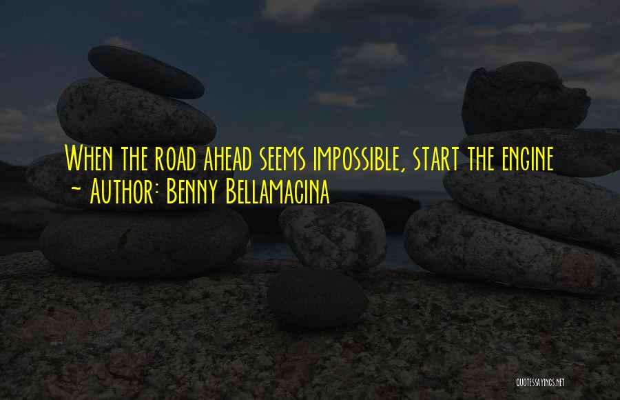 Doing What Seems Impossible Quotes By Benny Bellamacina