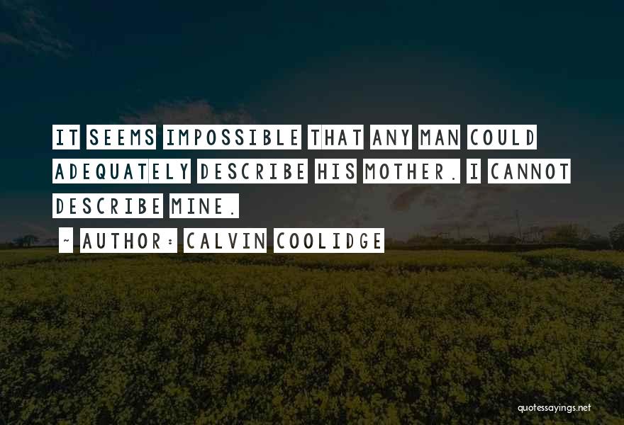 Doing What Seems Impossible Quotes By Calvin Coolidge