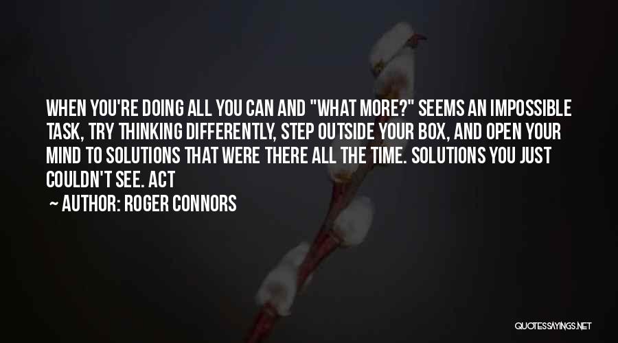 Doing What Seems Impossible Quotes By Roger Connors