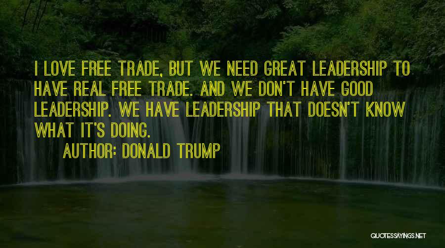 Doing What We Love Quotes By Donald Trump