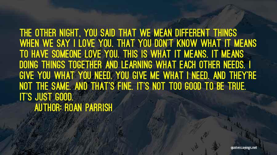 Doing What We Love Quotes By Roan Parrish