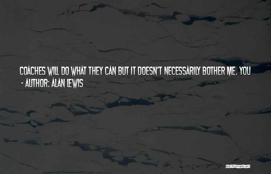 Doing What You Can Quotes By Alan Lewis