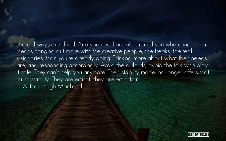 Doing What You Can Quotes By Hugh MacLeod