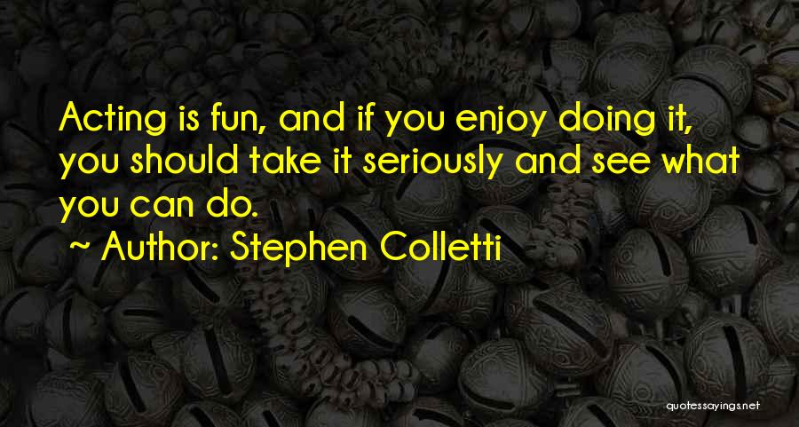 Doing What You Can Quotes By Stephen Colletti