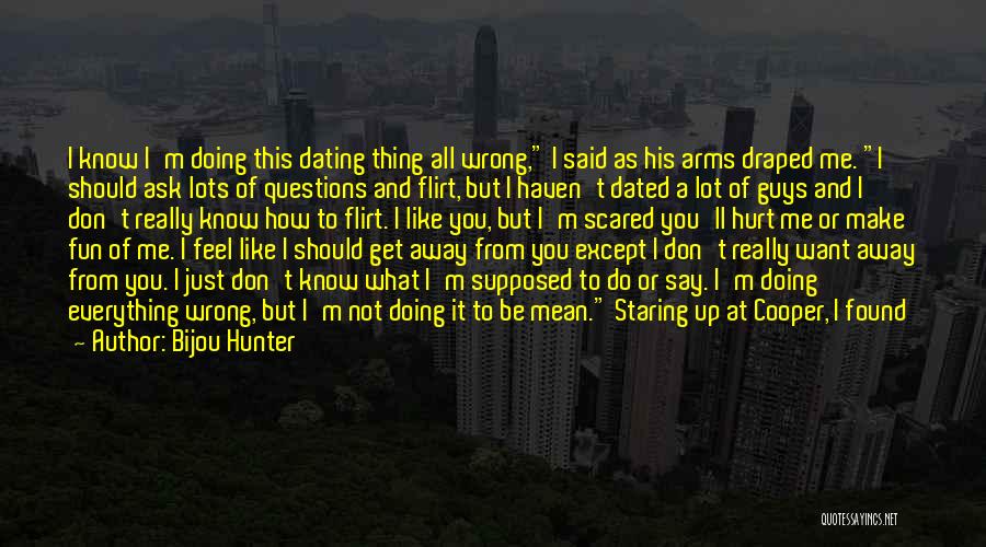 Doing What You Don't Want To Do Quotes By Bijou Hunter