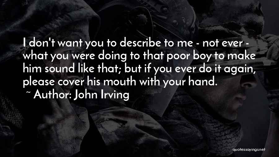 Doing What You Don't Want To Do Quotes By John Irving