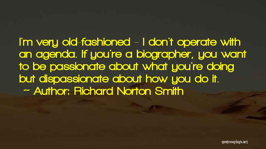 Doing What You Don't Want To Do Quotes By Richard Norton Smith