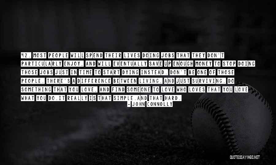 Doing What You Enjoy Quotes By John Connolly Doing What You Enjoy Quotes By John Connolly