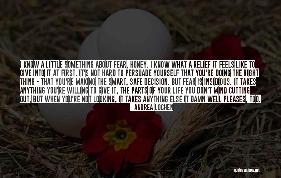 Doing What You Fear Quotes By Andrea Lochen