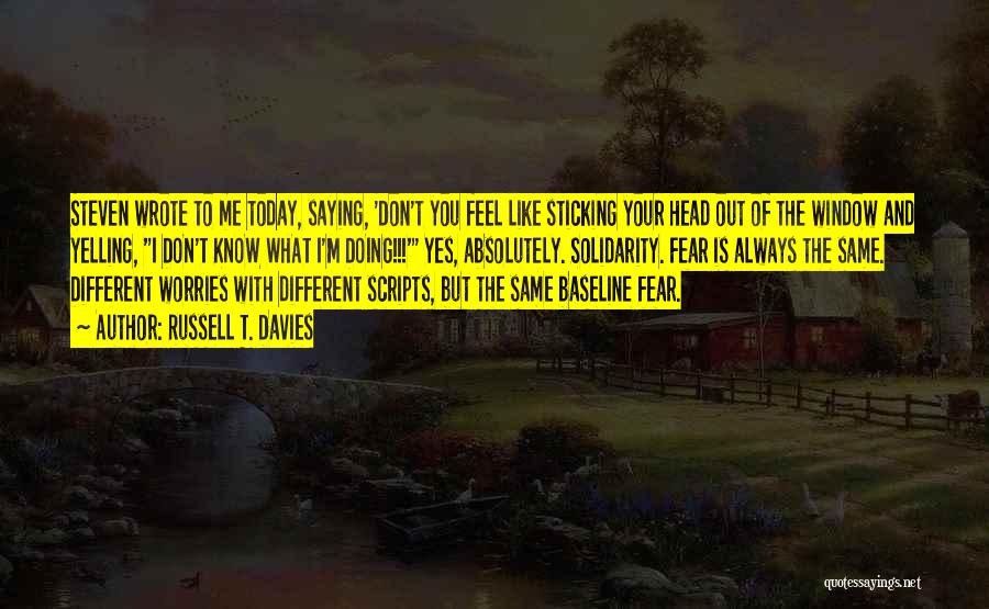 Doing What You Fear Quotes By Russell T. Davies