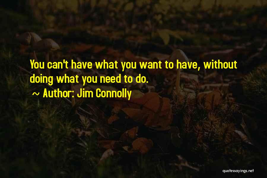 Doing What You Have To Do Quotes By Jim Connolly