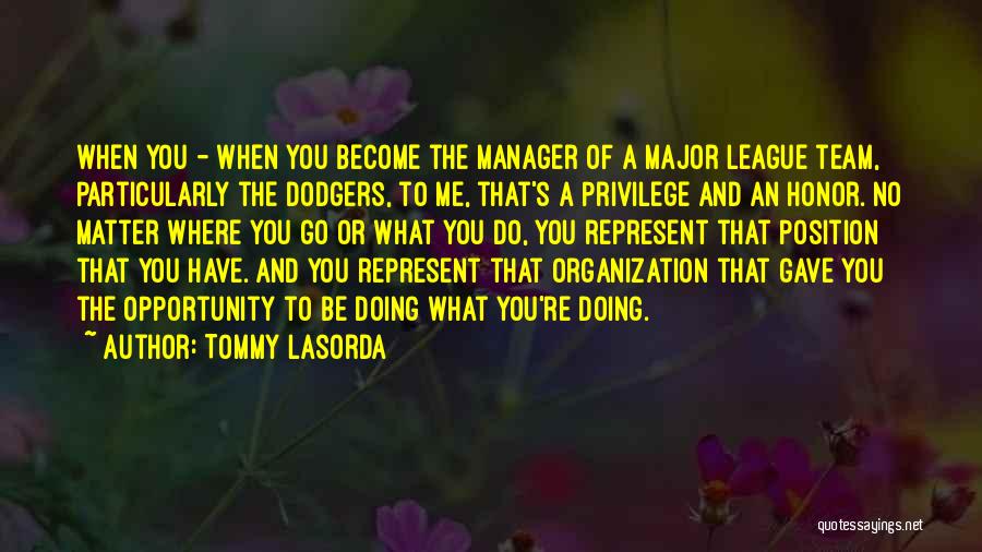 Doing What You Have To Do Quotes By Tommy Lasorda