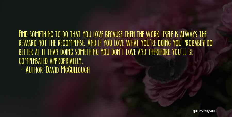 Doing What You Love At Work Quotes By David McCullough