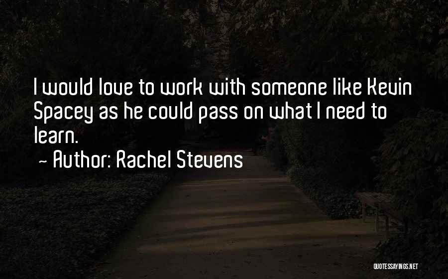 Doing What You Love At Work Quotes By Rachel Stevens