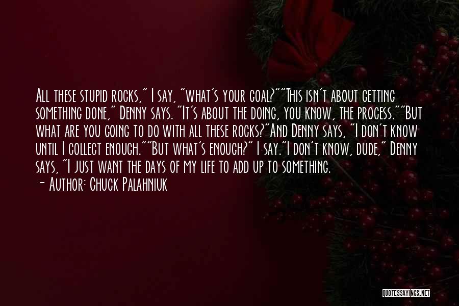 Doing What You Say Your Going To Do Quotes By Chuck Palahniuk