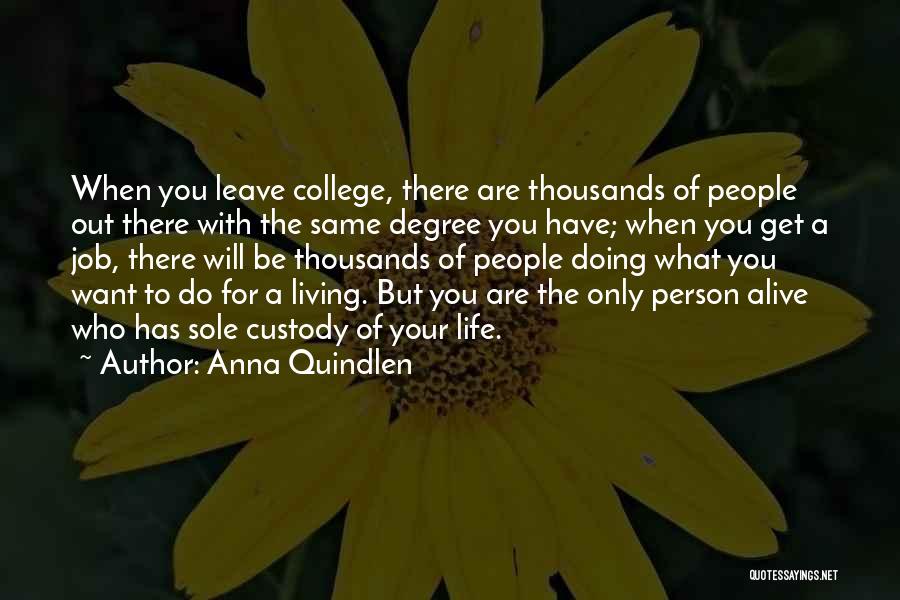 Doing What You Want With Your Life Quotes By Anna Quindlen