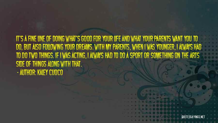 Doing What You Want With Your Life Quotes By Kaley Cuoco