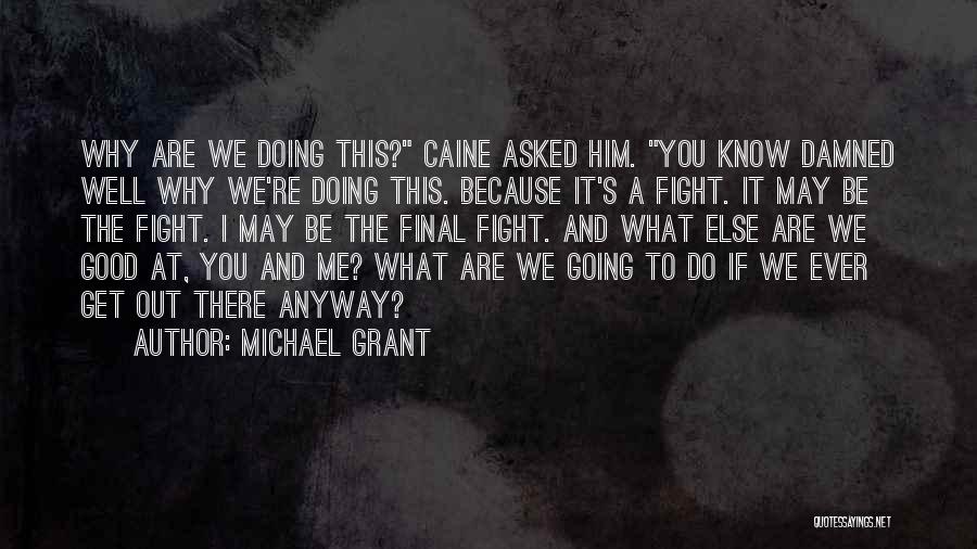 Doing What You're Good At Quotes By Michael Grant