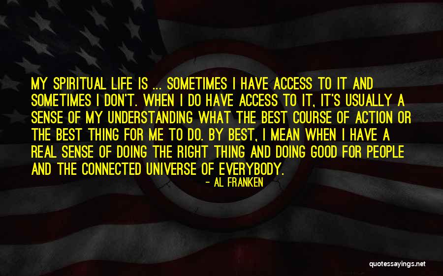 Doing What's Best For Me Quotes By Al Franken Doing What's Best For Me Quotes By Al Franken