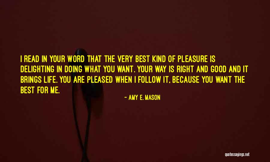 Doing What's Best For Me Quotes By Amy E. Mason Doing What's Best For Me Quotes By Amy E. Mason