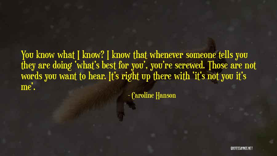 Doing What's Best For Me Quotes By Caroline Hanson Doing What's Best For Me Quotes By Caroline Hanson