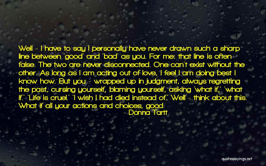 Doing What's Best For Me Quotes By Donna Tartt Doing What's Best For Me Quotes By Donna Tartt