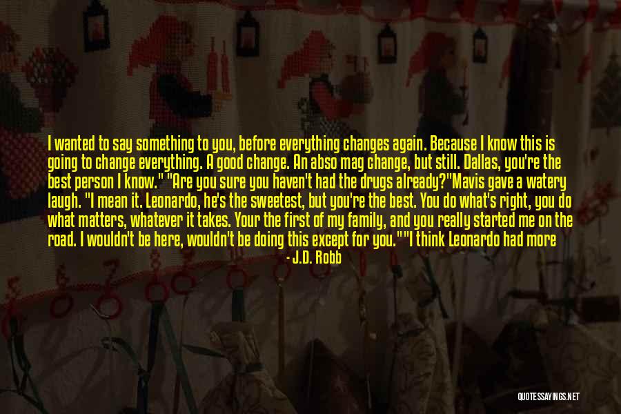 Doing What's Best For Me Quotes By J.D. Robb Doing What's Best For Me Quotes By J.D. Robb