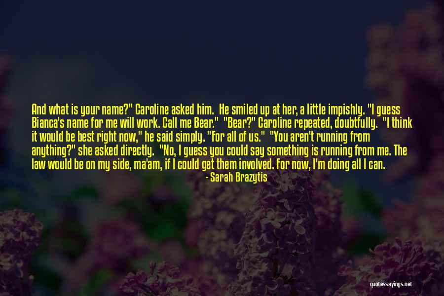 Doing What's Best For Me Quotes By Sarah Brazytis Doing What's Best For Me Quotes By Sarah Brazytis