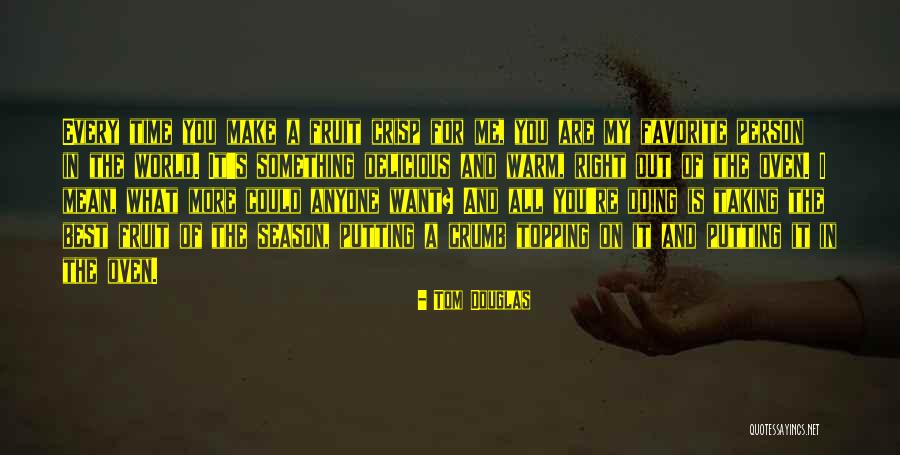 Doing What's Best For Me Quotes By Tom Douglas Doing What's Best For Me Quotes By Tom Douglas