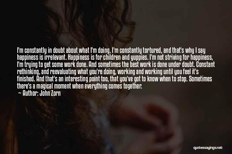 Doing What's Best For You Quotes By John Zorn