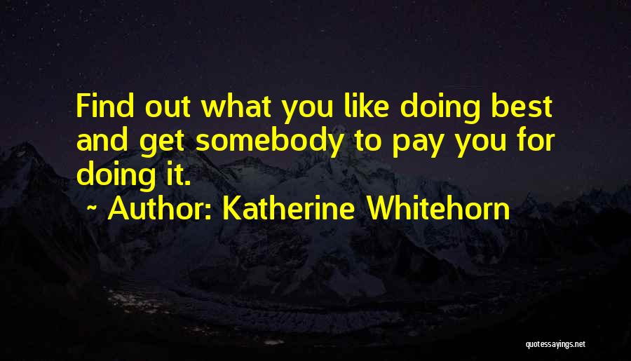 Doing What's Best For You Quotes By Katherine Whitehorn