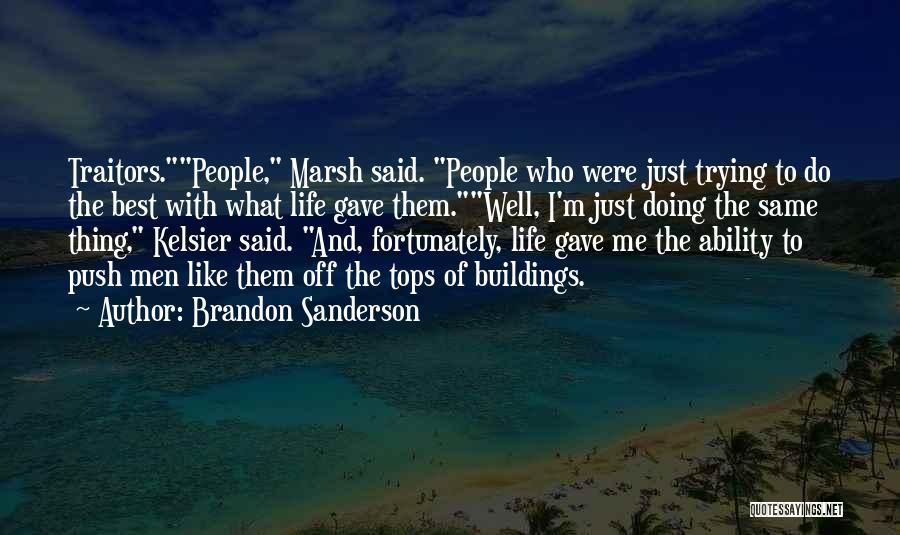 Doing What's Best Me Quotes By Brandon Sanderson