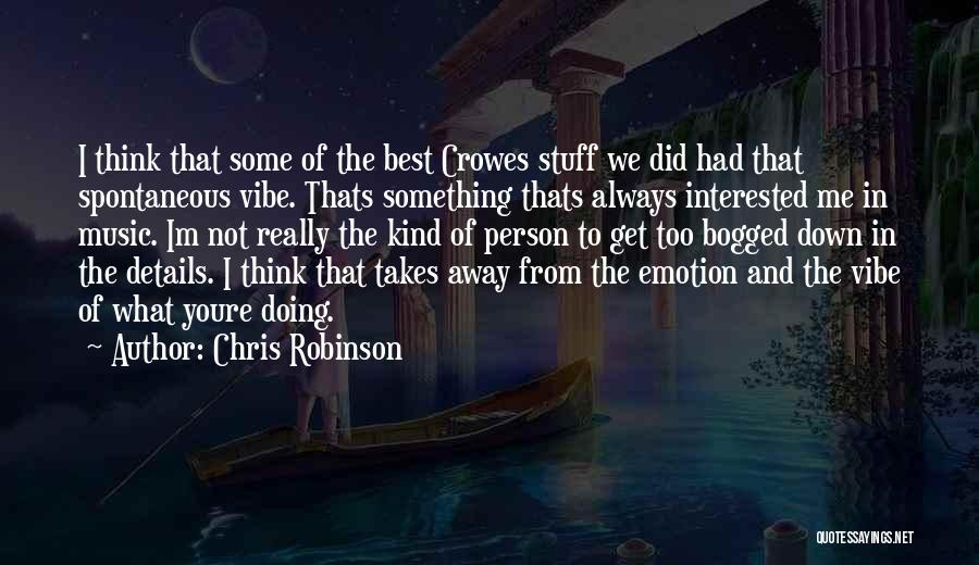 Doing What's Best Me Quotes By Chris Robinson