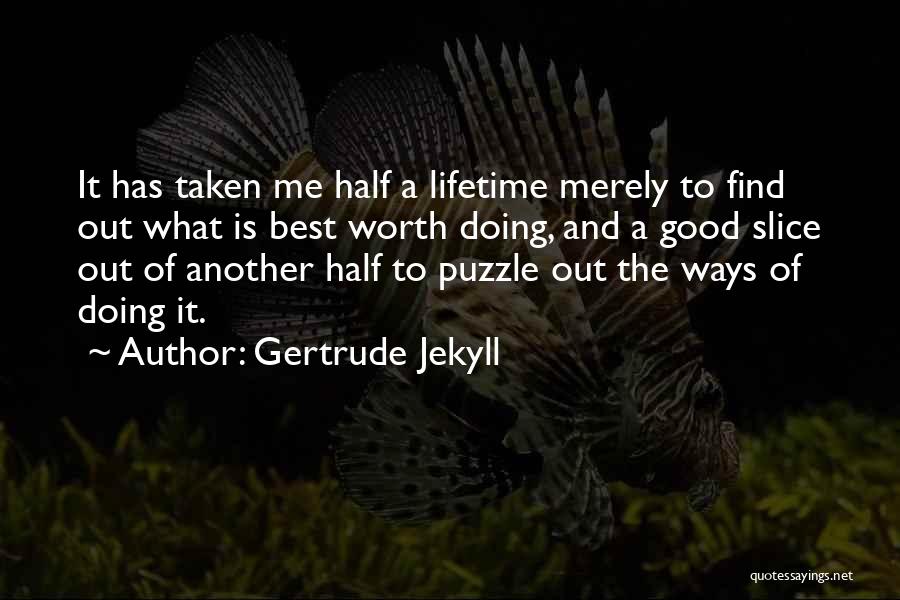 Doing What's Best Me Quotes By Gertrude Jekyll