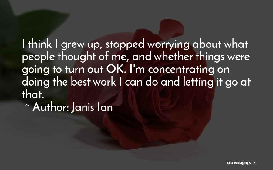 Doing What's Best Me Quotes By Janis Ian