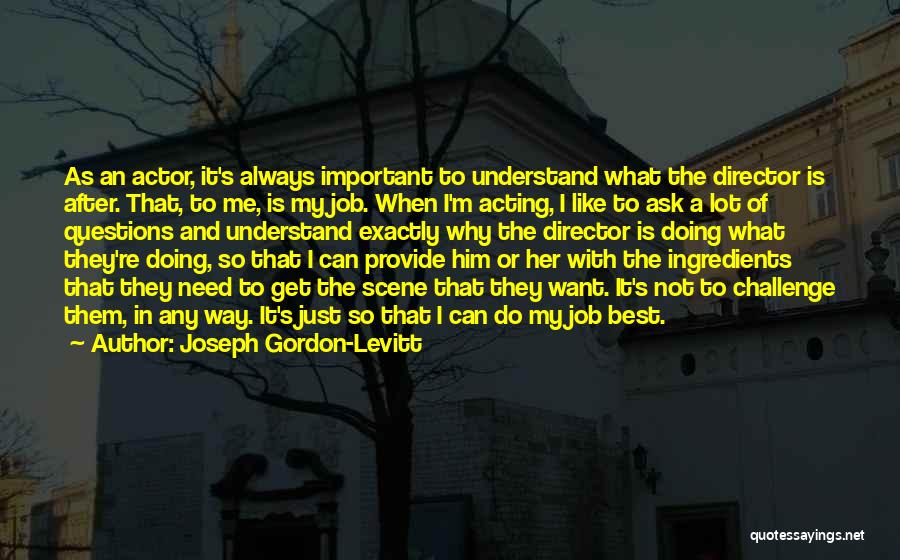 Doing What's Best Me Quotes By Joseph Gordon-Levitt