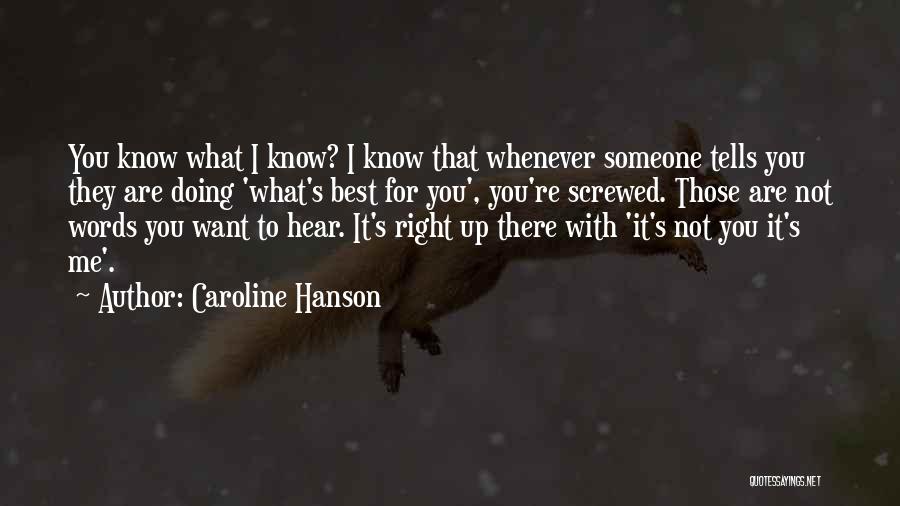 Doing What's Right For Me Quotes By Caroline Hanson