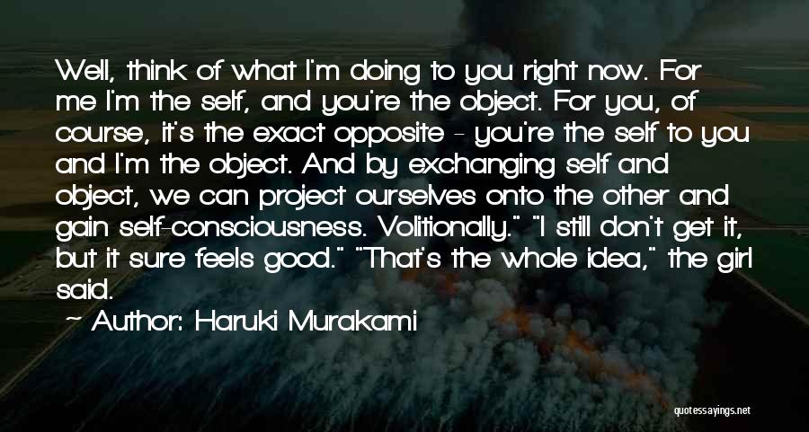 Doing What's Right For Me Quotes By Haruki Murakami