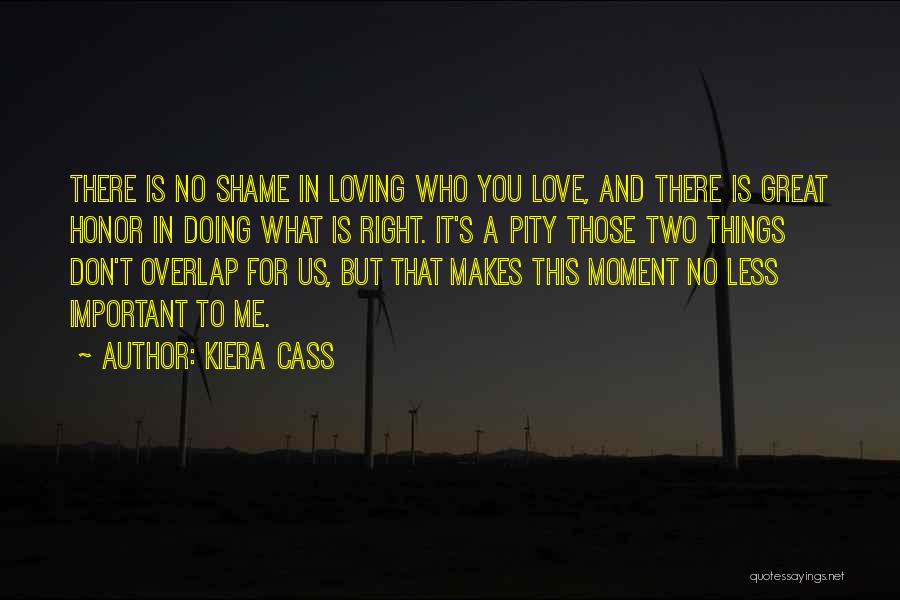 Doing What's Right For Me Quotes By Kiera Cass