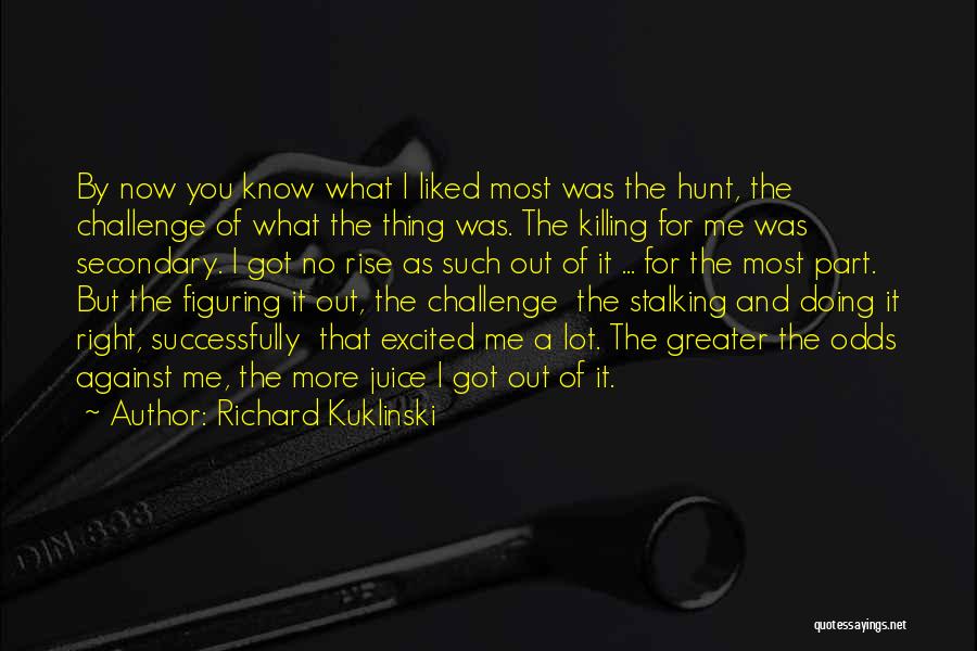 Doing What's Right For Me Quotes By Richard Kuklinski