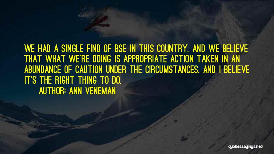 Doing What's Right Quotes By Ann Veneman