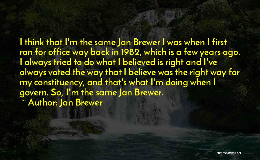 Doing What's Right Quotes By Jan Brewer